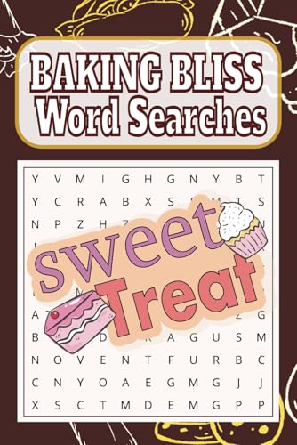Baking Bliss Word Searches: A Sweet Puzzle Collection for Dessert Lovers Baking Bliss Word Searches: A Sweet Puzzle Collection for Dessert Lovers von Independently published