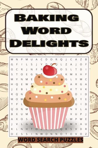 Baking Word Delights Word Search: A Sweet Puzzle Journey Through 495 Baking-Themed Words Baking Word Delights Word Search: A Sweet Puzzle Journey Through 495 Baking-Themed Words von Independently published