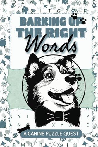 Barking Up the Right Words Canine Puzzle Quest: A Fun and Entertaining Word Search Puzzle Book for Dog Lovers of All Ages Barking Up the Right Words Canine Puzzle Quest: A Fun and Entertaining Word Search Puzzle Book for Dog Lovers of All Ages von Independently published