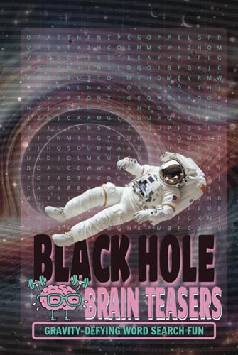 Black Hole Brain Teasers Gravity-Defying Word Search Fun: A Deep-Space Word Search Adventure Exploring the Mysteries of Gravity and the Cosmos Black Hole Brain Teasers Gravity-Defying Word Search Fun: A Deep-Space Word Search Adventure Exploring the Mysteries of Gravity and the Cosmos von Independently published
