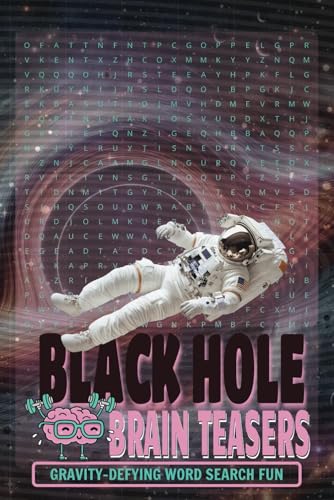 Black Hole Brain Teasers Gravity-Defying Word Search Fun: A Deep-Space Word Search Adventure Exploring the Mysteries of Gravity and the Cosmos Black Hole Brain Teasers Gravity-Defying Word Search Fun: A Deep-Space Word Search Adventure Exploring the Mysteries of Gravity and the Cosmos von Independently published
