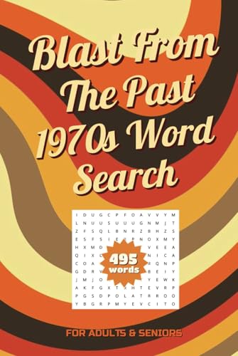 Blast From The Past 1970s Word Search A Nostalgic Puzzle Book Packed with Groovy Fun: Travel Back to the Funky Seventies with Over 50 Word Search Puzzles Covering Music, Movies, Slang, Fashion & More! Blast From The Past 1970s Word Search A Nostalgic Puzzle Book Packed with Groovy Fun: Travel Back to the Funky Seventies with Over 50 Word Search Puzzles Covering Music, Movies, Slang, Fashion & More! von Independently published