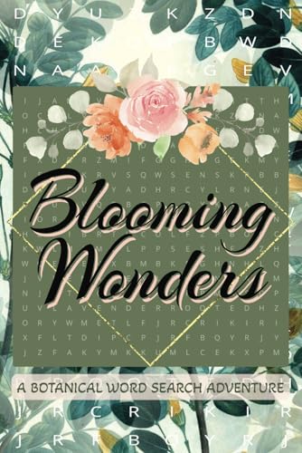 Blooming Wonders Botanical Word Search Adventure: A Relaxing Journey Through the World of Plants and Flowers Blooming Wonders Botanical Word Search Adventure: A Relaxing Journey Through the World of Plants and Flowers von Independently published