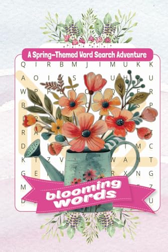 Blooming Words Spring-Themed Word Search Adventure: A Refreshing Collection of Spring-Themed Word Search Puzzles Blooming Words Spring-Themed Word Search Adventure: A Refreshing Collection of Spring-Themed Word Search Puzzles von Independently published
