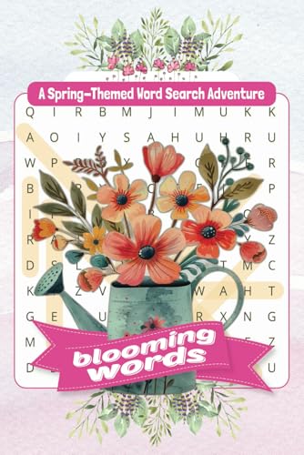 Blooming Words Spring-Themed Word Search Adventure: A Refreshing Collection of Spring-Themed Word Search Puzzles Blooming Words Spring-Themed Word Search Adventure: A Refreshing Collection of Spring-Themed Word Search Puzzles von Independently published