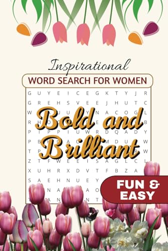 Bold & Brilliant Inspirational Word Search for Women: 50+ Empowering Word Search Puzzles to Celebrate Confidence, Strength, and Success! Bold & Brilliant Inspirational Word Search for Women: 50+ Empowering Word Search Puzzles to Celebrate Confidence, Strength, and Success! von Independently published