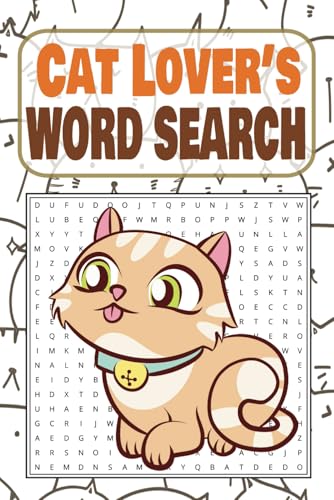 Cat Lover’s Word Search: Over 50 Puzzles Packed with Feline Fun and 495 Cat-Themed Words! Cat Lover’s Word Search: Over 50 Puzzles Packed with Feline Fun and 495 Cat-Themed Words! von Independently published