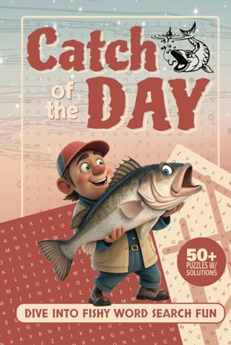 Catch of the Day Dive into Fishy Word Search Fun: Reel in Hidden Fish Species and Explore Aquatic Wonders! Catch of the Day Dive into Fishy Word Search Fun: Reel in Hidden Fish Species and Explore Aquatic Wonders! von Independently published