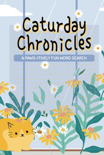 Caturday Chronicles Paws-itively Fun Word Search: A Paws-itively Entertaining Word Search for Cat Lovers! Caturday Chronicles Paws-itively Fun Word Search: A Paws-itively Entertaining Word Search for Cat Lovers! von Independently published