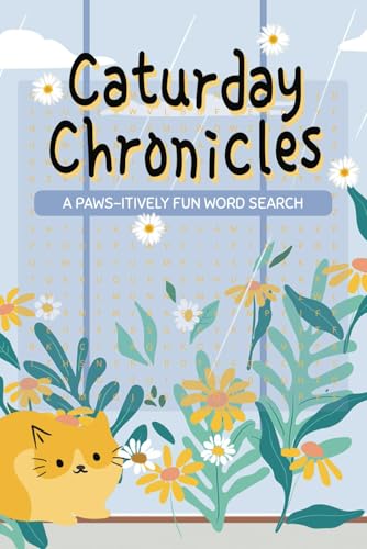Caturday Chronicles Paws-itively Fun Word Search: A Paws-itively Entertaining Word Search for Cat Lovers! Caturday Chronicles Paws-itively Fun Word Search: A Paws-itively Entertaining Word Search for Cat Lovers! von Independently published