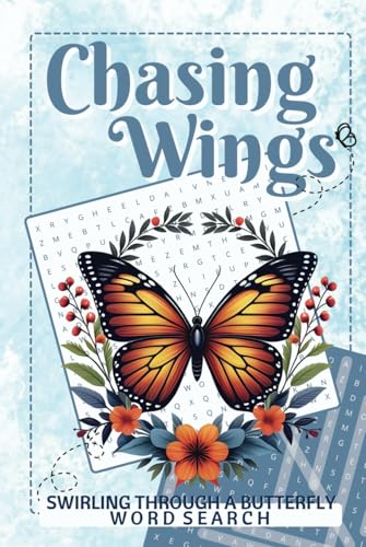 Chasing Wings Swirling Through Butterfly Word Search: A Butterfly-Inspired Word Puzzle Adventure with 50+ Puzzles and 495 Species to Find Chasing Wings Swirling Through Butterfly Word Search: A Butterfly-Inspired Word Puzzle Adventure with 50+ Puzzles and 495 Species to Find von Independently published