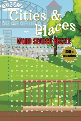 Cities & Places Word Search Puzzle: A Fun Travel-Themed Word Search Book for Adults and Teens Featuring Over 50 Puzzles and 495 Unique Words About Cities, Landmarks, and Destinations Cities & Places Word Search Puzzle: A Fun Travel-Themed Word Search Book for Adults and Teens Featuring Over 50 Puzzles and 495 Unique Words About Cities, Landmarks, and Destinations von Independently published