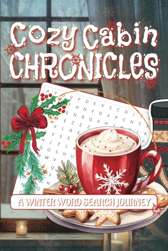 Cozy Cabin Chronicles Winter Word Search Journey: Relax and unwind with over 50 winter-themed puzzles in this cozy, 6x9 inch word search book—perfect for winter lovers of all ages! Cozy Cabin Chronicles Winter Word Search Journey: Relax and unwind with over 50 winter-themed puzzles in this cozy, 6x9 inch word search book—perfect for winter lovers of all ages! von Independently published