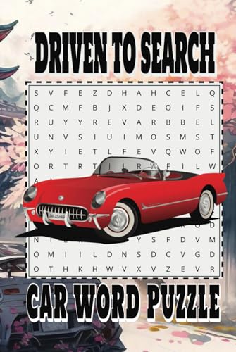 Driven to Search Car Word Puzzle: A Fun and Engaging Word Search Puzzle Book for Car Enthusiasts and Auto Lovers! Driven to Search Car Word Puzzle: A Fun and Engaging Word Search Puzzle Book for Car Enthusiasts and Auto Lovers! von Independently published