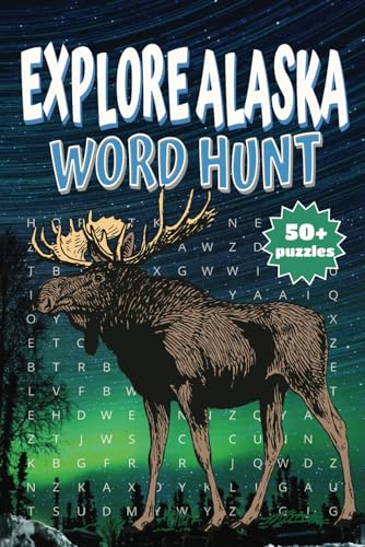 Explore Alaska Word Hunt: Discover the Last Frontier Through 50+ Engaging Word Search Puzzles Explore Alaska Word Hunt: Discover the Last Frontier Through 50+ Engaging Word Search Puzzles von Independently published