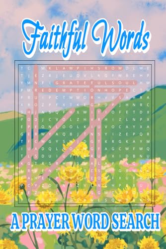 Faithful Words A Prayer Word Search: A Faith-Filled Puzzle Book for Reflection & Joy Faithful Words A Prayer Word Search: A Faith-Filled Puzzle Book for Reflection & Joy von Independently published