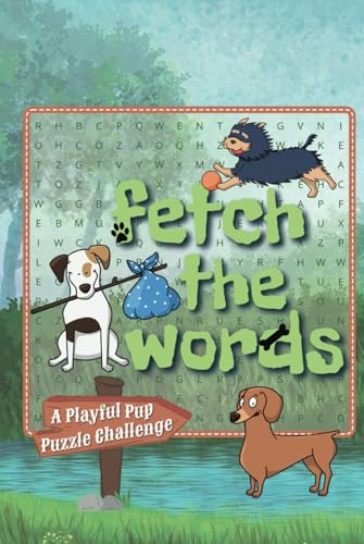 Fetch the Words Playful Pup Puzzle Challenge: A Fun & Engaging Dog-Themed Word Search Puzzle Book for Dog Lovers & Puzzle Fans Fetch the Words Playful Pup Puzzle Challenge: A Fun & Engaging Dog-Themed Word Search Puzzle Book for Dog Lovers & Puzzle Fans von Independently published