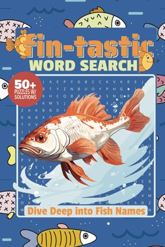 Fin-tastic Word Search Dive Deep into Fish Names: A Fun and Relaxing Puzzle Book Featuring Over 50 Fish Species from Freshwater, Saltwater, and More! Fin-tastic Word Search Dive Deep into Fish Names: A Fun and Relaxing Puzzle Book Featuring Over 50 Fish Species from Freshwater, Saltwater, and More! von Independently published