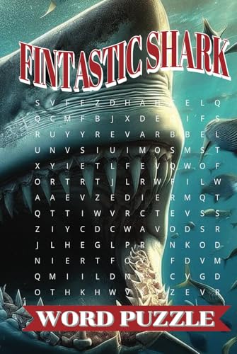 Fintastic Shark Word Puzzle: A Jaw-Some Word Search Puzzle Book for Shark Lovers and Ocean Enthusiasts! Fintastic Shark Word Puzzle: A Jaw-Some Word Search Puzzle Book for Shark Lovers and Ocean Enthusiasts! von Independently published