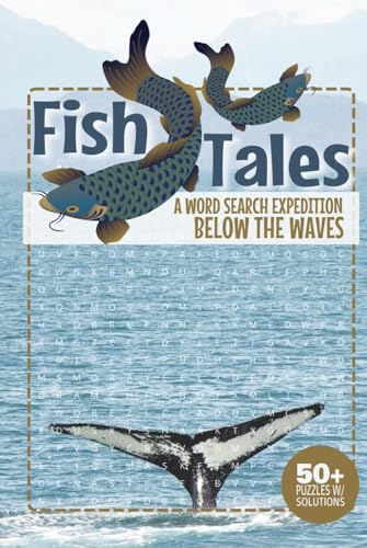 Fish Tales Word Search Expedition Below the Waves: Explore the Depths with Over 50 Fish-Themed Word Searches Fish Tales Word Search Expedition Below the Waves: Explore the Depths with Over 50 Fish-Themed Word Searches von Independently published