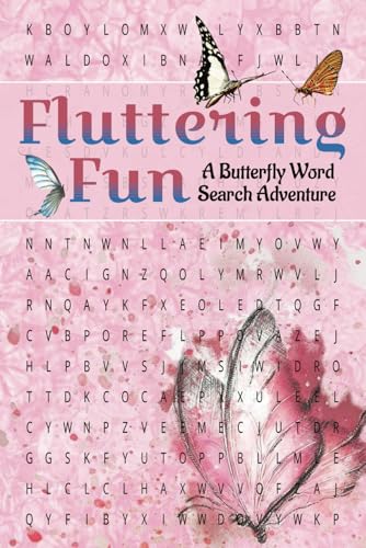 Fluttering Fun with a Butterfly Word Search Adventure: Explore the Beauty of Butterflies with Over 50 Puzzles and 495 Hidden Words Fluttering Fun with a Butterfly Word Search Adventure: Explore the Beauty of Butterflies with Over 50 Puzzles and 495 Hidden Words von Independently published