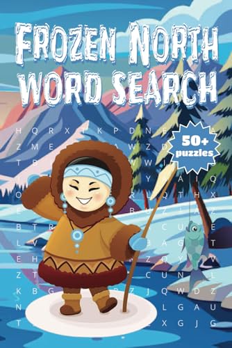 Frozen North Word Search: A Journey Through Alaska’s Wild Wonders. Frozen North Word Search: A Journey Through Alaska’s Wild Wonders. von Independently published