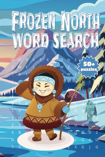 Frozen North Word Search: A Journey Through Alaska’s Wild Wonders. Frozen North Word Search: A Journey Through Alaska’s Wild Wonders. von Independently published