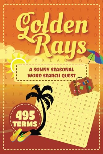 Golden Rays Sunny Seasonal Word Search Quest: A Fun and Calming Word Search Book Celebrating Summer Golden Rays Sunny Seasonal Word Search Quest: A Fun and Calming Word Search Book Celebrating Summer von Independently published