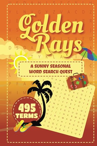 Golden Rays Sunny Seasonal Word Search Quest: A Fun and Calming Word Search Book Celebrating Summer Golden Rays Sunny Seasonal Word Search Quest: A Fun and Calming Word Search Book Celebrating Summer von Independently published