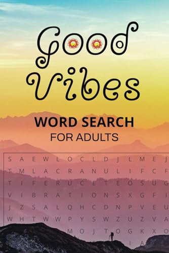 Good Vibes Word Search Puzzle Book: Positive Puzzles for Relaxation, Mindfulness, and Mental Clarity Good Vibes Word Search Puzzle Book: Positive Puzzles for Relaxation, Mindfulness, and Mental Clarity von Independently published