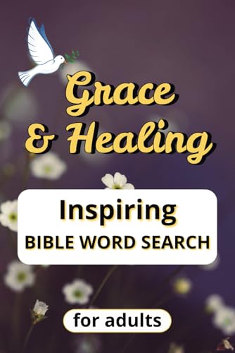 Grace and Healing Bible Word Search Puzzle Book: Inspiring Puzzles Featuring Bible Verses on Grace, Healing, and Renewal Grace and Healing Bible Word Search Puzzle Book: Inspiring Puzzles Featuring Bible Verses on Grace, Healing, and Renewal von Independently published