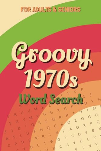 Groovy 1970 Word Search A Nostalgic Puzzle Book Celebrating the Funky and Far-Out Seventies: Relive the 1970s with Over 50 Fun Word Search Puzzles Featuring Music, Movies, TV, Slang, Fashion & More! Groovy 1970 Word Search A Nostalgic Puzzle Book Celebrating the Funky and Far-Out Seventies: Relive the 1970s with Over 50 Fun Word Search Puzzles Featuring Music, Movies, TV, Slang, Fashion & More! von Independently published