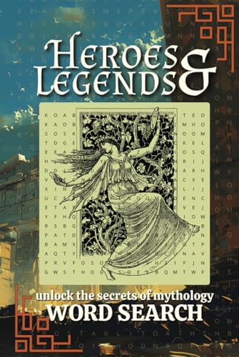 Heroes & Legends Unlock the Secrets of Mythology Word Search: A Greek & Roman Mythology Word Search Featuring Gods, Heroes, Creatures, and Legends Heroes & Legends Unlock the Secrets of Mythology Word Search: A Greek & Roman Mythology Word Search Featuring Gods, Heroes, Creatures, and Legends von Independently published