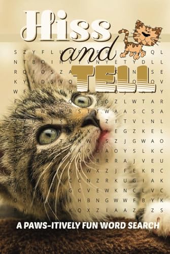 Hiss and Tell Paws-itively Fun Word Search: A Meow-nificent Word Search for Cat Lovers of All Ages Hiss and Tell Paws-itively Fun Word Search: A Meow-nificent Word Search for Cat Lovers of All Ages von Independently published