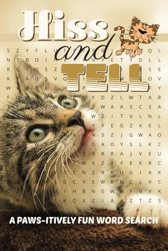 Hiss and Tell Paws-itively Fun Word Search: A Meow-nificent Word Search for Cat Lovers of All Ages Hiss and Tell Paws-itively Fun Word Search: A Meow-nificent Word Search for Cat Lovers of All Ages von Independently published