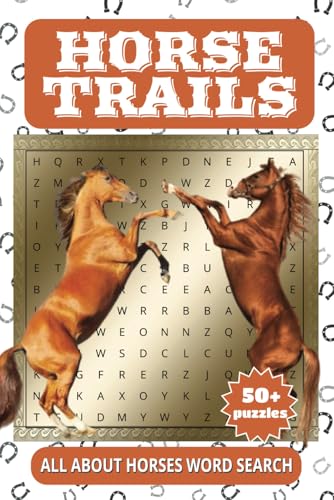 Horse Trails: A Fun and Challenging Horse-Themed Word Search Adventure for Riders and Horse Lovers! Horse Trails: A Fun and Challenging Horse-Themed Word Search Adventure for Riders and Horse Lovers! von Independently published