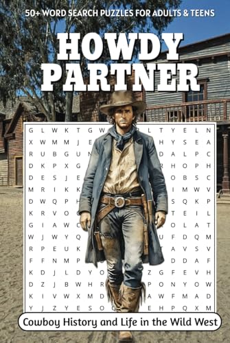Howdy Partner A Wild West Word Search Puzzles: Over 50 Frontier Word Searches: Explore Cowboy Life, Legends, and the American West! Howdy Partner A Wild West Word Search Puzzles: Over 50 Frontier Word Searches: Explore Cowboy Life, Legends, and the American West! von Independently published