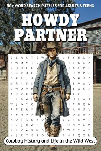 Howdy Partner A Wild West Word Search Puzzles: Over 50 Frontier Word Searches: Explore Cowboy Life, Legends, and the American West! Howdy Partner A Wild West Word Search Puzzles: Over 50 Frontier Word Searches: Explore Cowboy Life, Legends, and the American West! von Independently published
