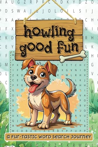 Howling Good Fun Fur-tastic Word Search Journey: A Playful Puzzle Book for Dog Lovers and Word Search Enthusiasts Howling Good Fun Fur-tastic Word Search Journey: A Playful Puzzle Book for Dog Lovers and Word Search Enthusiasts von Independently published