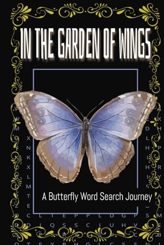 In the Garden of Wings with a Butterfly Word Search Journey: Discover 50+ Word Search Puzzles Featuring Butterfly Species and Nature’s Wonders In the Garden of Wings with a Butterfly Word Search Journey: Discover 50+ Word Search Puzzles Featuring Butterfly Species and Nature’s Wonders von Independently published
