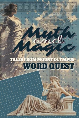 Myth & Magic Tales from Mount Olympus Word Quest: A Mythological Word Search Adventure Through Greek & Roman Legends Myth & Magic Tales from Mount Olympus Word Quest: A Mythological Word Search Adventure Through Greek & Roman Legends von Independently published