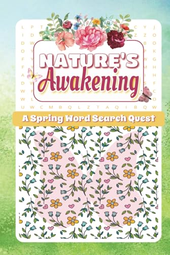 Nature’s Awakening Spring Word Search Quest: Unwind with Nature-Inspired Word Search Puzzles Celebrating the Beauty of Spring Nature’s Awakening Spring Word Search Quest: Unwind with Nature-Inspired Word Search Puzzles Celebrating the Beauty of Spring von Independently published