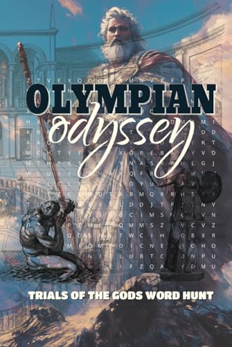 Olympian Odyssey Trials of the Gods Word Hunt: Dive Into the Myths and Legends of Ancient Greece and Rome with This Challenging Word Search Olympian Odyssey Trials of the Gods Word Hunt: Dive Into the Myths and Legends of Ancient Greece and Rome with This Challenging Word Search von Independently published