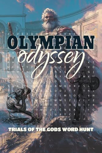 Olympian Odyssey Trials of the Gods Word Hunt: Dive Into the Myths and Legends of Ancient Greece and Rome with This Challenging Word Search Olympian Odyssey Trials of the Gods Word Hunt: Dive Into the Myths and Legends of Ancient Greece and Rome with This Challenging Word Search von Independently published