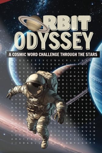 Orbit Odyssey Cosmic Word Challenge Through Stars: A Stellar Word Search Journey Across the Universe! Orbit Odyssey Cosmic Word Challenge Through Stars: A Stellar Word Search Journey Across the Universe! von Independently published