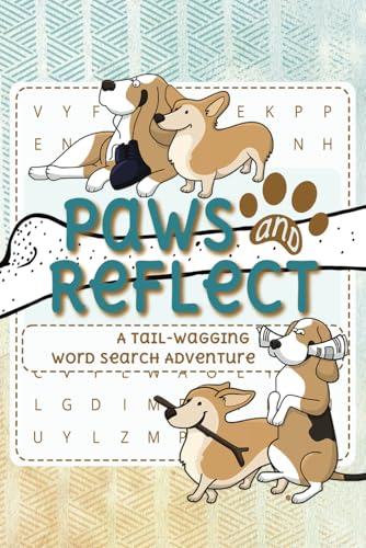 Paws & Reflect Dog-Themed Word Search Adventure: A Fun and Relaxing Word Search Puzzle Book for Dog Lovers of All Ages Paws & Reflect Dog-Themed Word Search Adventure: A Fun and Relaxing Word Search Puzzle Book for Dog Lovers of All Ages von Independently published