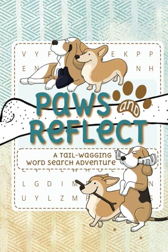 Paws & Reflect Dog-Themed Word Search Adventure: A Fun and Relaxing Word Search Puzzle Book for Dog Lovers of All Ages Paws & Reflect Dog-Themed Word Search Adventure: A Fun and Relaxing Word Search Puzzle Book for Dog Lovers of All Ages von Independently published