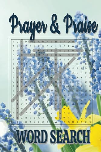 Prayer & Praise Word Search: Strengthen Your Spirit One Word at a Time Prayer & Praise Word Search: Strengthen Your Spirit One Word at a Time von Independently published