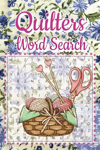 Quilters Word Search: Relaxing and Creative Word Puzzles for Quilting Enthusiasts! Quilters Word Search: Relaxing and Creative Word Puzzles for Quilting Enthusiasts! von Independently published