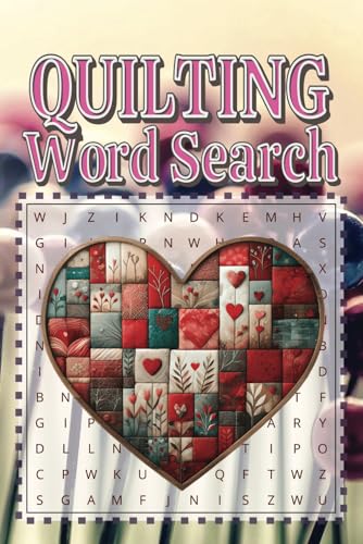 Quilting Word Search: Stitch Together Fun with Charming Quilting-Themed Puzzles! Quilting Word Search: Stitch Together Fun with Charming Quilting-Themed Puzzles! von Independently published